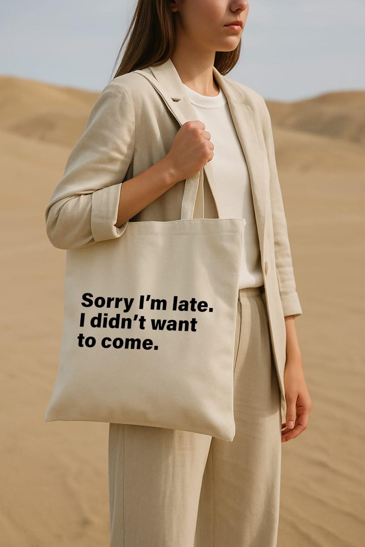 Sory I'm Late Baskılı Ham Bez Çanta