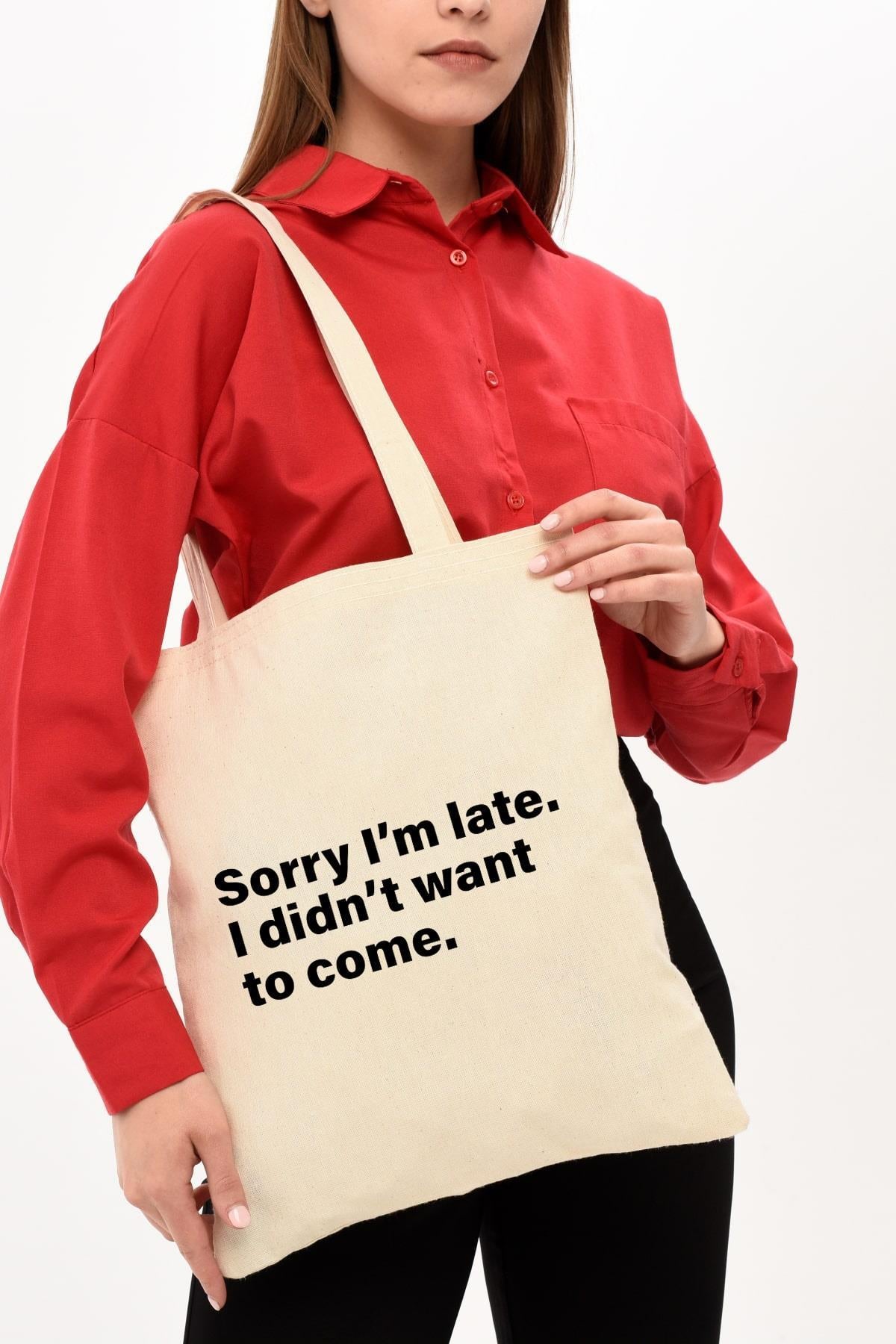 Sory I'm Late Baskılı Ham Bez Çanta